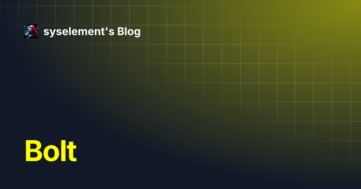 Bolt | syselement's Blog